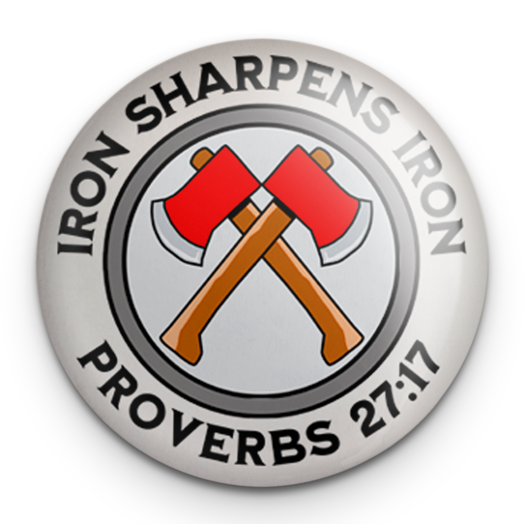 "Iron Sharpens Iron" - 1" Round Pinback Button