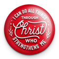 "All Things Through Christ" - 1" Round Pinback Button