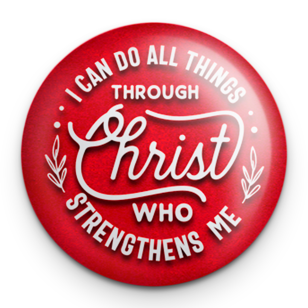 "All Things Through Christ" - 1" Round Pinback Button
