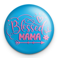 "Blessed Mama" - 1" Round Pinback Button