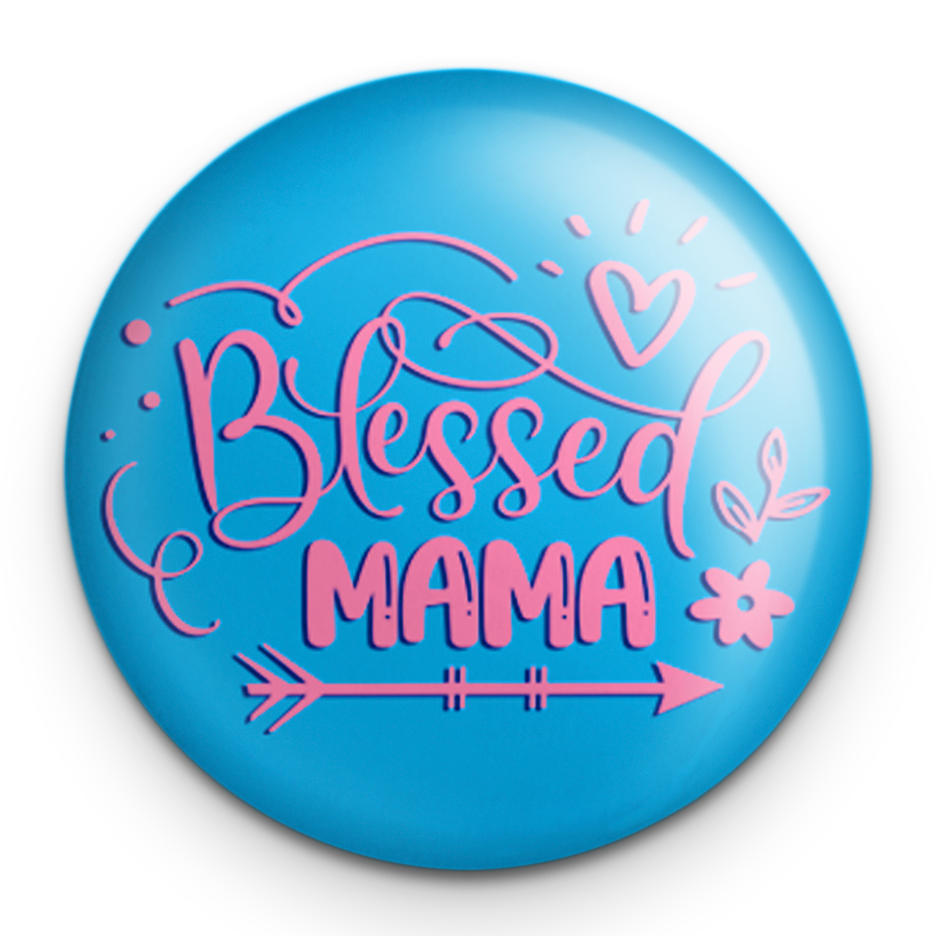 "Blessed Mama" - 1" Round Pinback Button