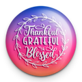 "Thankful Grateful Blessed" - 1" Round Pinback Button