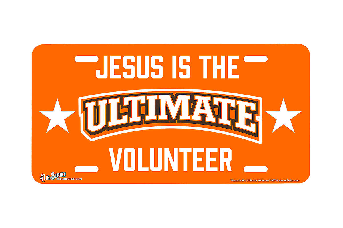 "Jesus is the Ultimate Volunteer" - Decorative License Plate